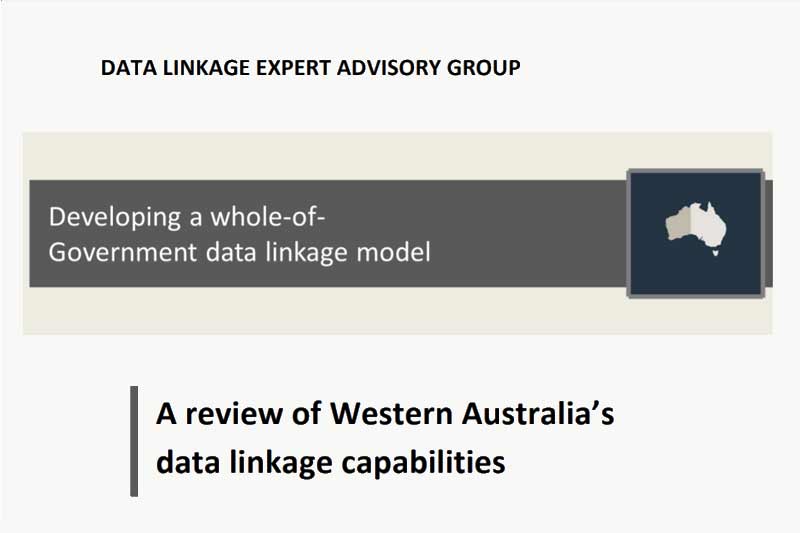Review of current capabilities produces recommendations to deliver a whole-of-government data linkage model for Western Australia